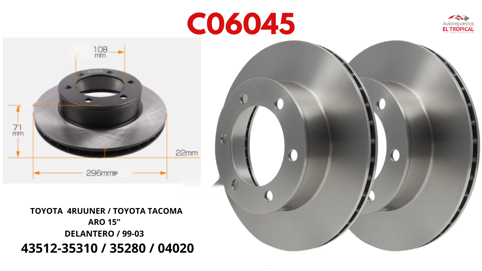 DISCO DE FRENO 4RUNNER 99- ARO 15" TACOMA -03