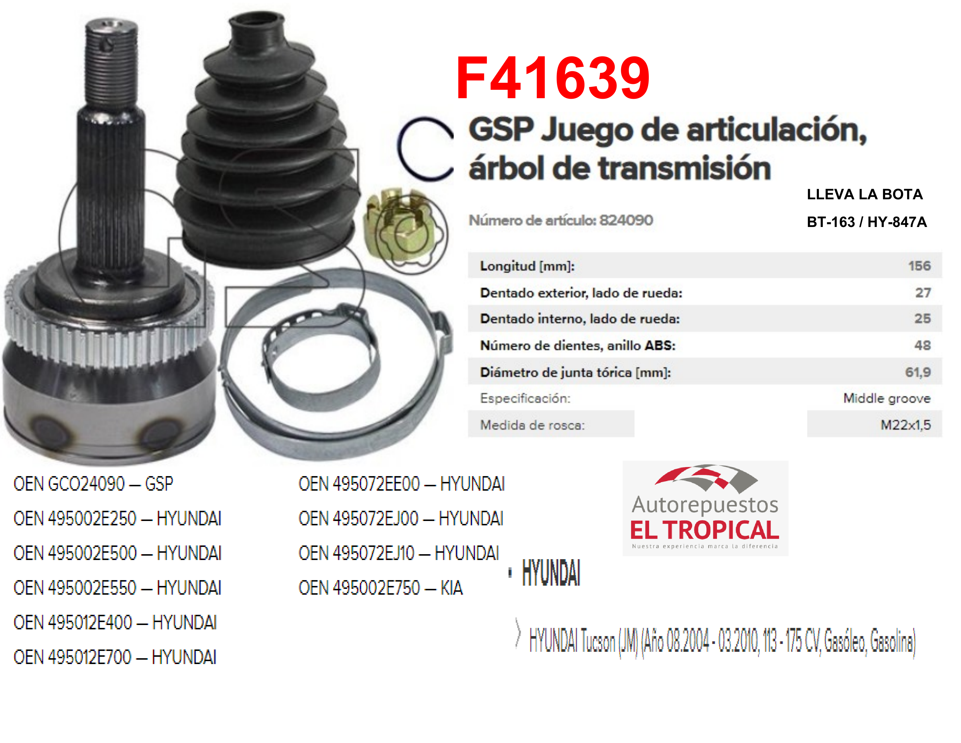 Pieza Eje Exterior Derecho / Lateral Izquierdo / N10022H0 TUCS.2.0 04-10C/ABS SPORTA.2.0/2.7